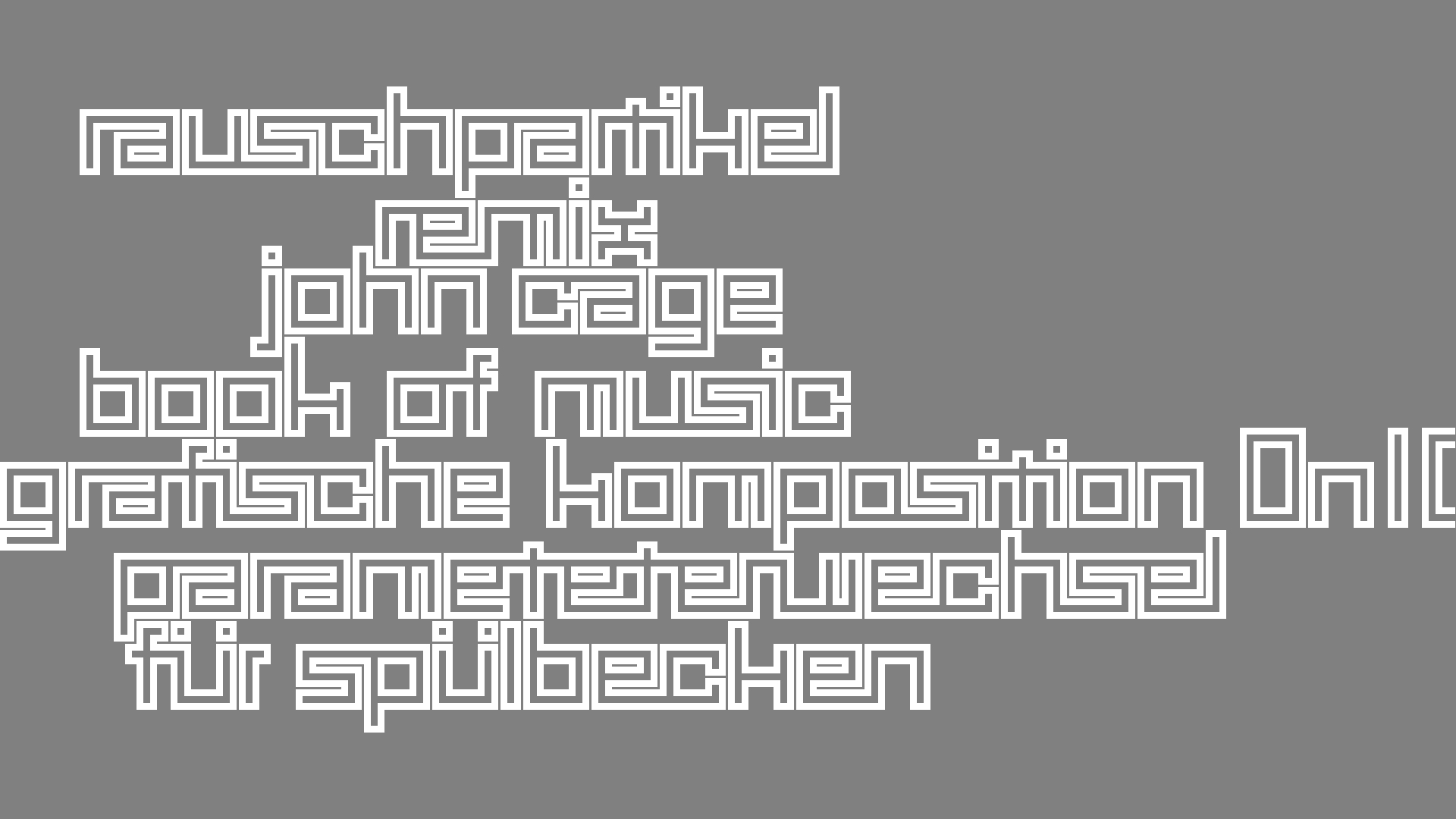 2021-02-02 Wasser in der Sple II, On-Off mit Parameterwechsel (Remix John Cage 'Book Of Music') (Komposition, Remix, Recording, Foto)